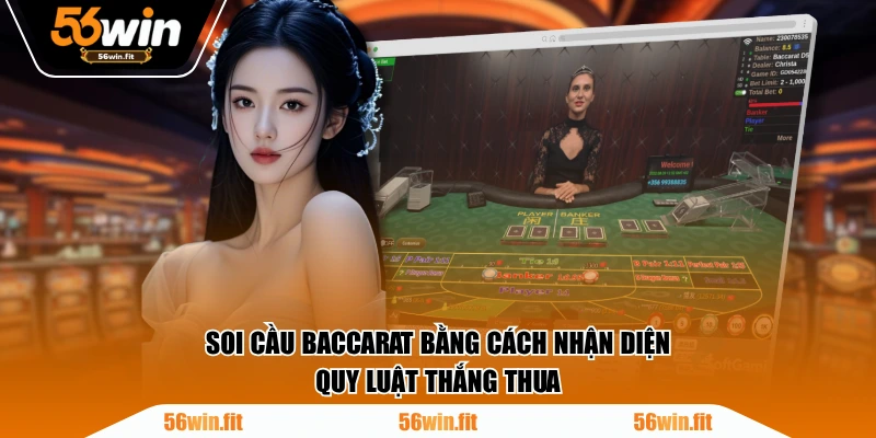 Soi cầu baccarat bằng cách nhận diện quy luật thắng thua